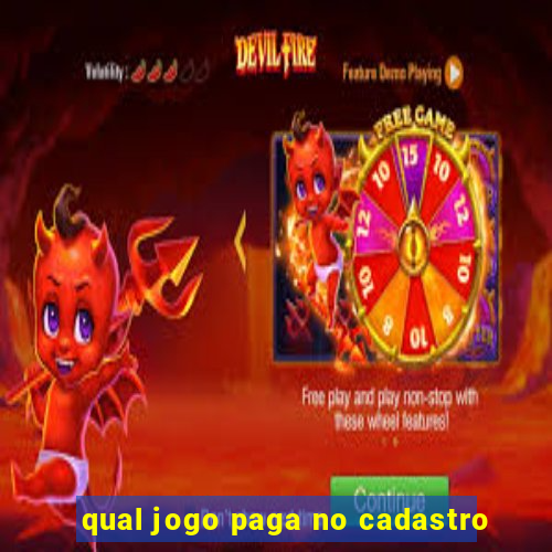 qual jogo paga no cadastro